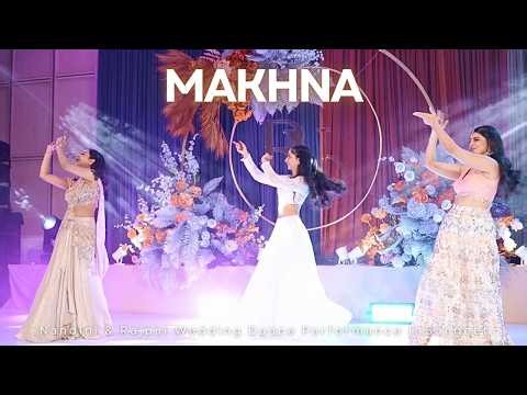 Makhna || Nandini & Rajpal Wedding Dance Performance || Sangeet