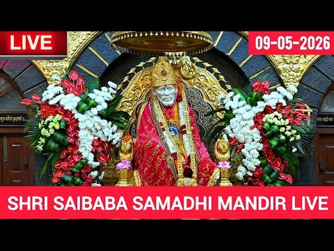 🔴Live Shirdi Sai Baba Temple Darshan - 9 May 2026 - Sai Baba Aarti Shirdi Today