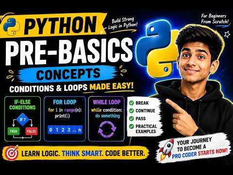 Python Pre-Basics: If-Else Conditions, For Loop & While Loop