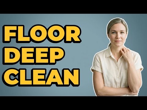 How Do I Deep Clean All Floors For Spring?