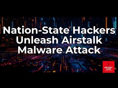 New Airstalk Malware: Nation-State Supply Chain Attack Explained
