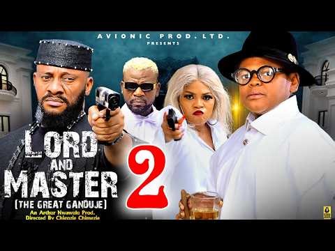 LORD AND MASTER PT 2(GANDUJE)-Yul Edochie,Osita Iheme,Gina King 2026 Latest Nigerian Nollywood Movie