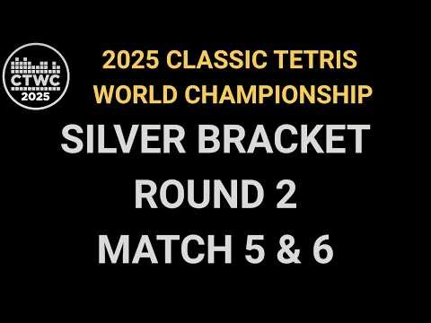 2025 Classic Tetris World Championship - Silver Bracket - Round 2 - Match 5 and 6