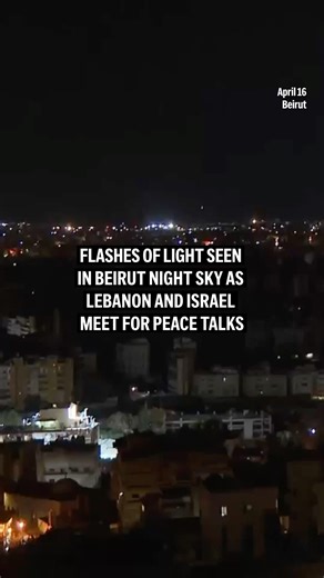 Flashes of light seen in Beirut night sky as Lebanon and Israel meet for peace talks