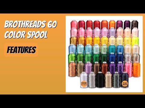 REVIEW (2025): Brothreads 60 Color Spool. Features