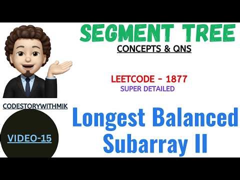 Longest Balanced Subarray II | Leetcode 3721 | Min-Max Query | Segment Tree Concept | Video 15 | MIK