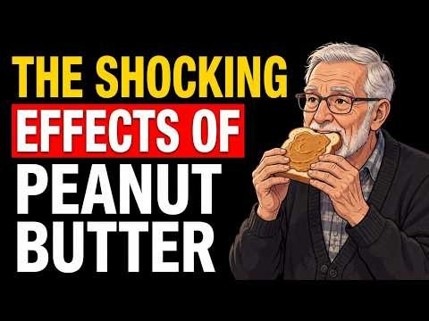 Doctor Reveals: What Happens to Your Body When You Eat Peanut Butter Every Day?