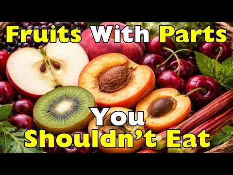The Parts of Common Fruits That Can Harm You [ID1004]