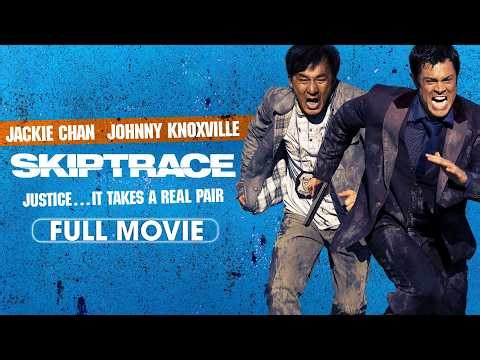 Skiptrace (2016) | Full Movie | Jackie Chan, Johnny Knoxville, Bingbing Fan, Eve Torres, Eric Tsang
