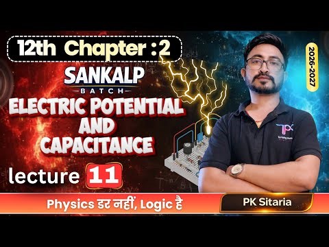 Electric Potential and Capacitance One Shot 🔥 | Class 12 Physics | Boards + NEET + JEE