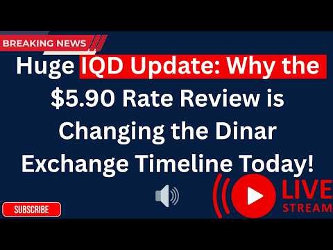 Huge IQD Update: Why the $5.90 Rate Review is Changing the Dinar Exchange Timeline Today! 🔊