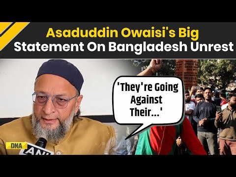 Bangladesh News: 'Stability In Bangladesh Important For Security In India' Owaisi's Big Statement