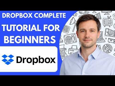 Dropbox Complete Tutorial For Beginners Step By Step Full Guide 2026