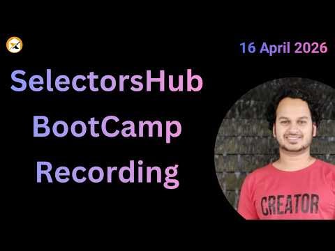 #Recording: SelectorsHub BootCamp | 16 April 2026 | Productivity Workshop for Testers