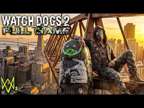 Watch Dogs 2｜Full Game Playthrough｜PC 4K Ultra
