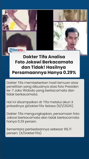 Hasil Analisa Foto Jokowi Pakai Kacamata & Tidak, Dokter Tifa: Persamaan Hanya 0,29%, Bedanya 99,71%