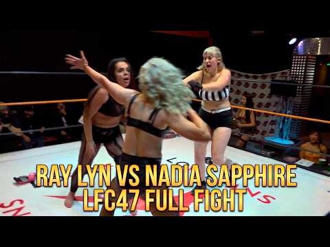 LFC47 FULL FIGHT & CRAZY AFTERMATH! NADIA SAPPHIRE VS RAY LYN