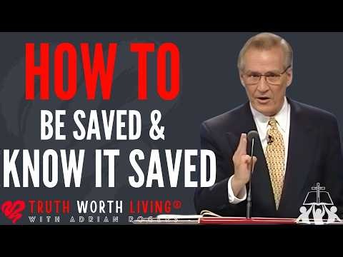 Adrian Rogers | How to Be Saved and Know You’re Saved | Truth Worth Living