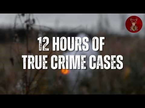 12 Hours of True Crime Cases