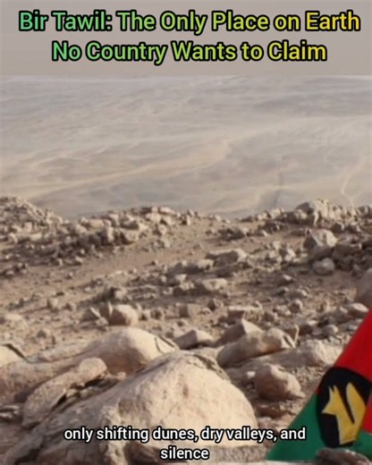 Bir Tawil: The Only Place on Earth No Country Wants to Claim