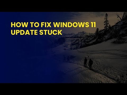 How to Fix Windows 11 Update Stuck