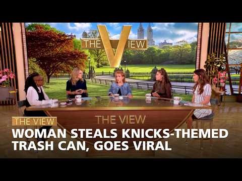 Woman Steals Knicks-Themed Trash Can, Goes Viral | The View