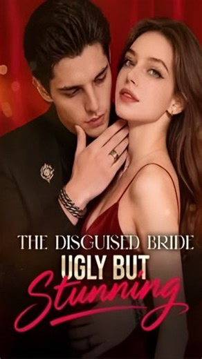 Complete Series: A Stunning Revenge - The Disguised Bride, Ugly But Stunning