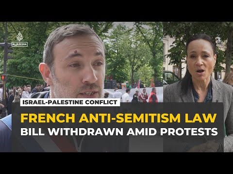 French anti-Semitism law: Bill withdrawn ahead of debate amid protests