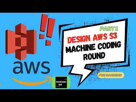 Design AWS S3 | Machine coding round | Part 1