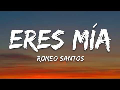 Romeo Santos - Eres Mía (Letra/Lyrics)
