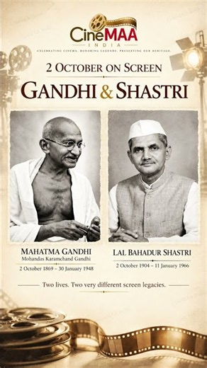 2 OCTOBER ON SCREEN — GANDHI & SHASTRI