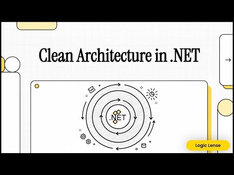 Clean Architecture in .NET Core | Logic Lense | Dotnet Microsoft