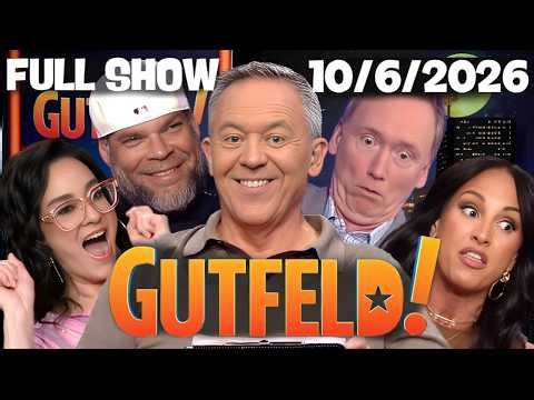 Greg Gutfeld Show 10/6/26 FULL END SHOW | ᖴO᙭ ᗷᖇEᗩKIᑎG ᑎEᗯS October 6, 2026