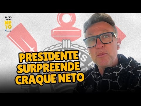 CRAQUE NETO NÃO ESPERAVA ISSO DO PRESIDENTE DO CORINTHIANS: SURPREENDEU A TODOS