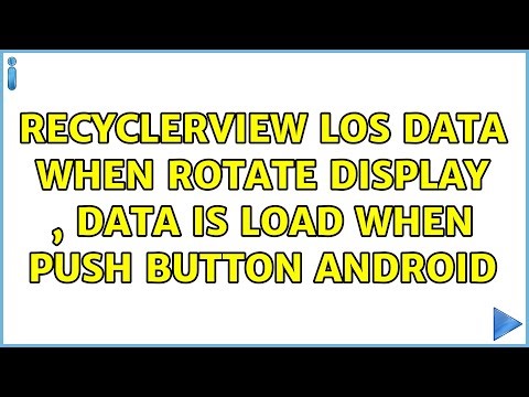Recyclerview los data when rotate display , data is load when push button Android