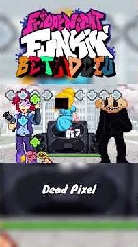 Friday Night Funkin': Betadciu - Dead Pixel #fnf #fridaynightfunkinmod #boyfriend #girlfriend