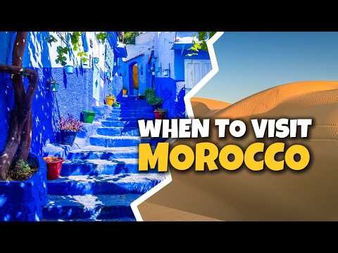 When to Visit Morocco | Best Months for Perfect Weather