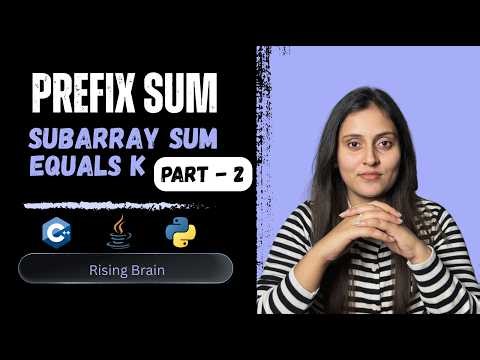 Subarray Sum Equals K – Optimal Approach Intuition | Prefix Sum + HashMap | Part 2 | C++,Java,Python