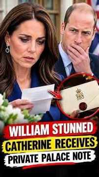 William STUNNED After Catherine Gets Palace Note#PrinceWilliam #Catherine #RoyalFamily