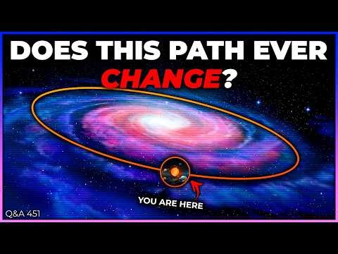 Earth’s True Path Through The Galaxy | Q&A 451