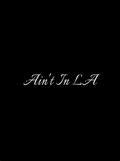 Ain't in LA lyrics video