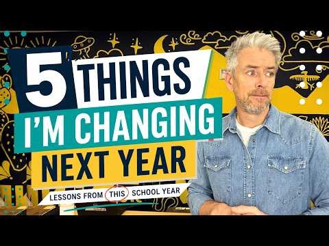 5 Things I’m Changing About My Teaching Next