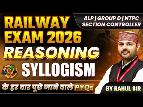 Syllogism Reasoning Tricks | Railway ALP/NTPC/Group D 2026 | Railway Reasoning by Rahul Sir