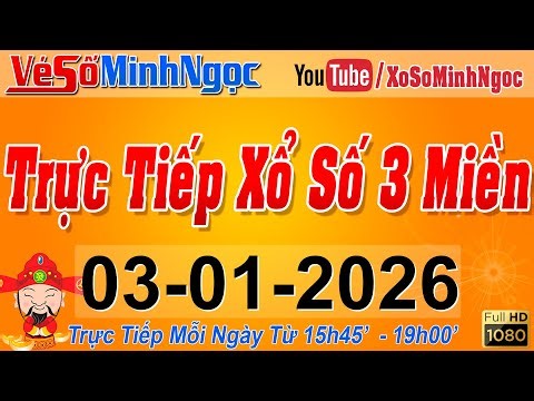 Xổ Số Minh Ngọc, Trực Tiếp Xổ Số Ngày 03/01/2026: KQXS Miền Nam XSMN, Miền Trung XSMT, Miền Bắc XSMB