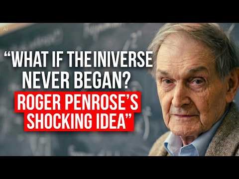 Roger Penrose’s Shocking Theory: The Big Bang Was Not the Beginning