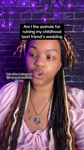 AITA for ruining my childhood best friend‘s wedding after I was disinvited? R/AmItheAsshole By: daughterissues12 #fyp #beyondbeautifull #blacktiktok #redditstories #redditreadings