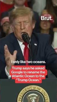 Trump says he asked Google to rename Atlantic Ocean "Trump Ocean."