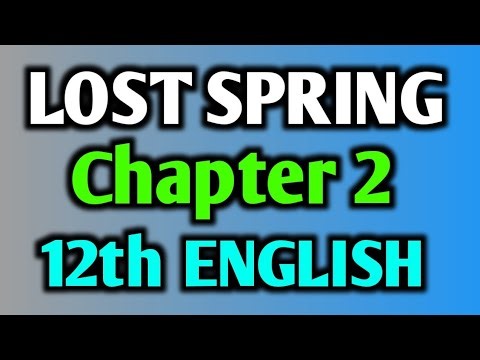 Lost Spring Class 12th English | Line By Line Explanation | UP Board Exam 2027 Lost Spring
