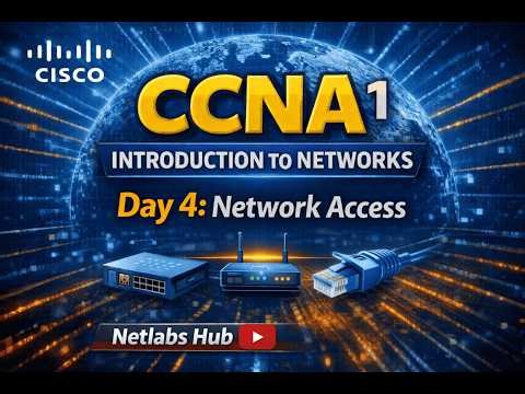 Day 4 - Master Network Access Layer 2 and Physical Layer Fundamentals CCNA 1 2026
