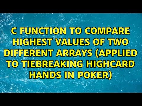 c function to compare highest values of two different arrays (applied to tiebreaking highcard...